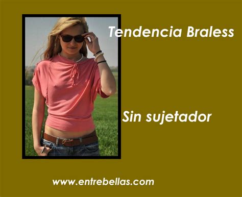 mujeres sin prendas|Por qué la tendencia 'braless' (o no llevar sujetador) .